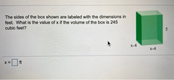 The sides of the box shown are labeled with the dimensions in feet. What is the value of x if the volume of the box is 245 cu