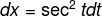 dx=\sec^2 tdt