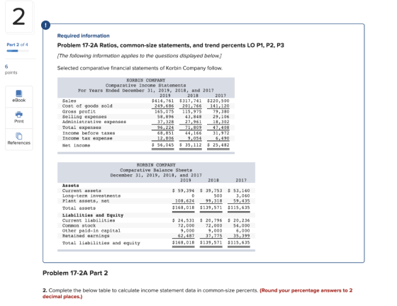 Part 2 of 4 Required information Problem 17-2A Ratios, common-size statements, and trend percents LO P1, P2, P3 [The followin