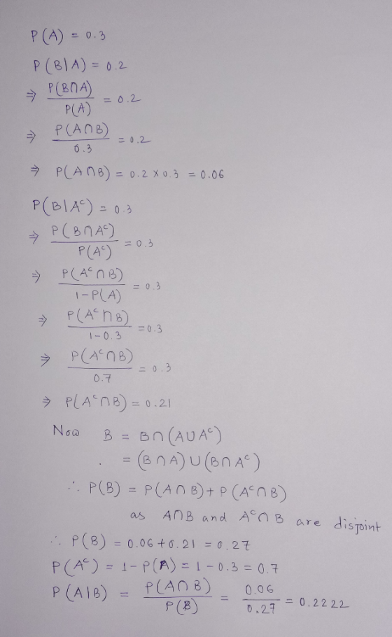P(A) = 0.3 P(BIA) = 0.2 = P(BOA) =0.2 PLA) P(AMB) = 0.2 6.3 PLAMB) = 0.280.3= 0.06 P(B1A) = 0.3 P(BNA) P(A) P(ANB) I-PLA) P(A
