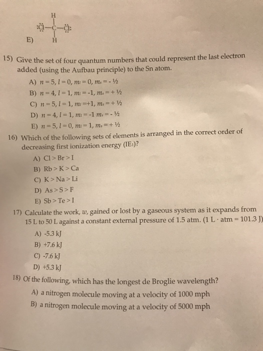 Ε) Η - Give the set of four quantum numbers that could represent the last electron added (using the Aufbau principle) to the