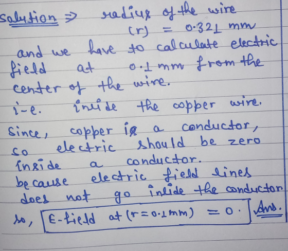 solution » radius of the wire (r = 0.321 mm and we have to calculate electric field at ood mm from com the center of the wine