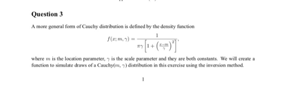 Question 3 A more general form of Cauchy distribution is defined by the density function f(x; m, 7) = where m is the location