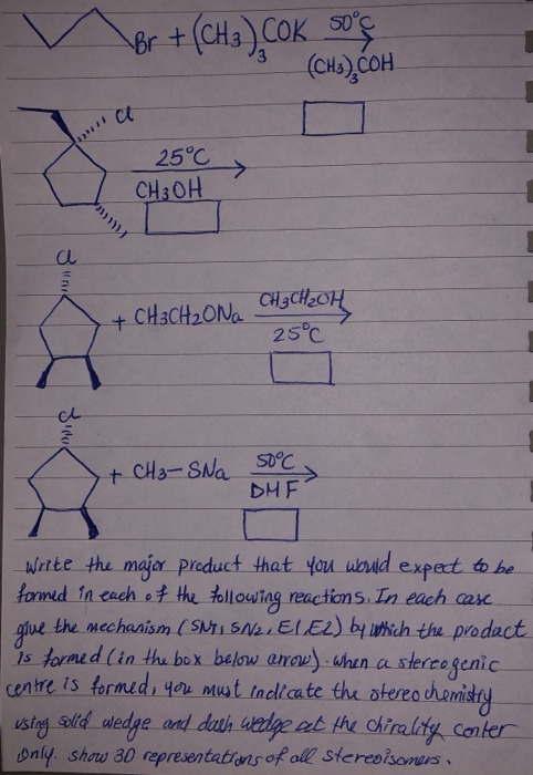Br + (CH3) COK so (Chs).COH 25°C CH3OH + CH3CH2ONO ON CH3CH2OH 25°C + CH3-SNa Soc DHF Write the major product that you would