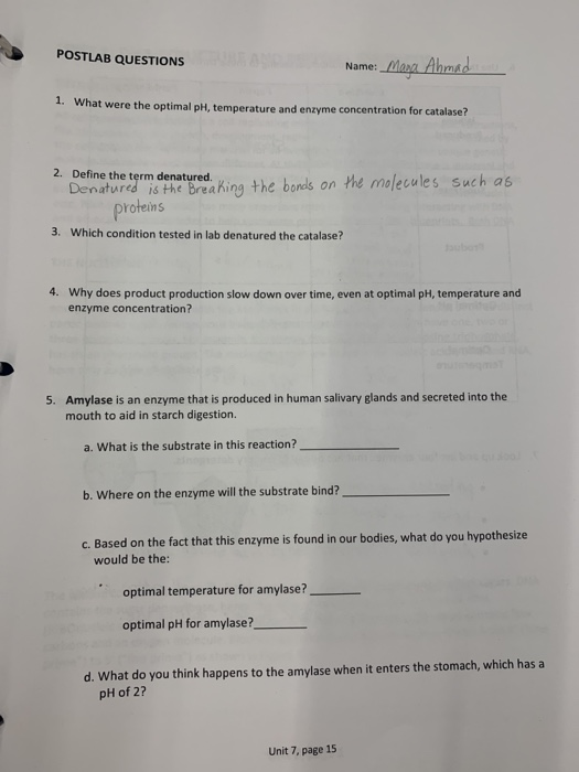 POSTLAB QUESTIONS Name: Masa Ahmad 1. What were the optimal pH, temperature and enzyme concentration for catalase? 2. Define