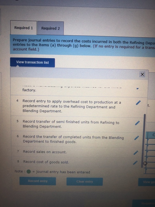 Required 1 Required 2 Prepare journal entries to record the costs incurred in both the Refining Depa entries to the items (a)