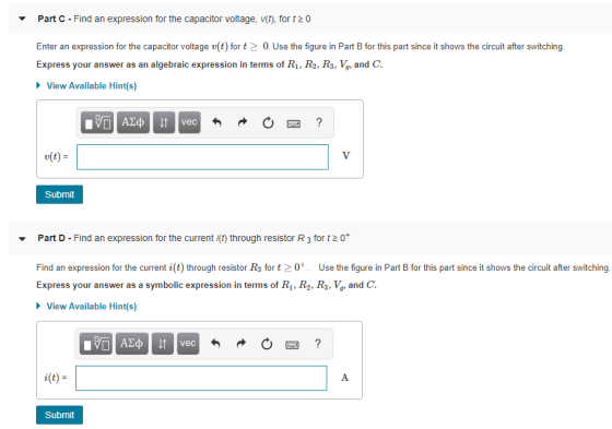 Part C-Find an expression for the capacitor voltage, v(t), for t20 Enter an expression for the capacitor voltage v(t) fort0.