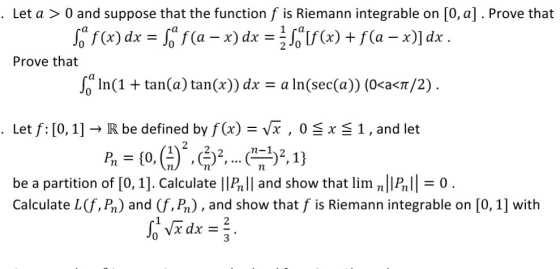 Let a 0 and suppose that the function f is Riemann integrable on [0, a]. Prove that f(a-x) dx = 2S0[f(x) + f(a- 1 ca f(x) dx