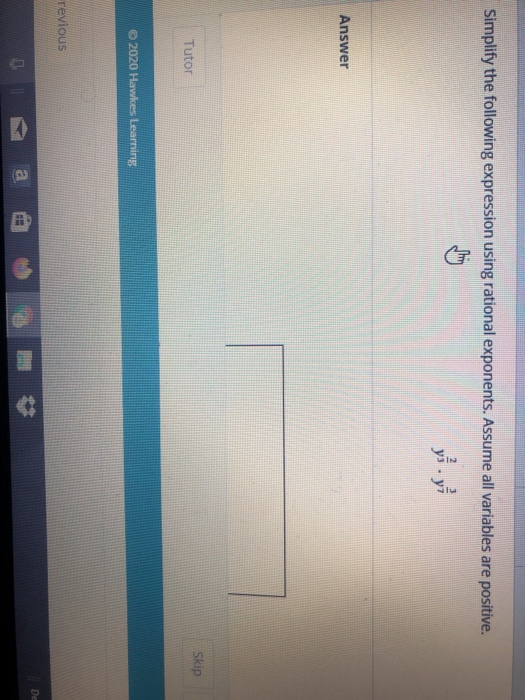 Simplify the following expression using rational exponents. Assume all variables are positive. y - y vỉ. Answer Skip Tutor ©