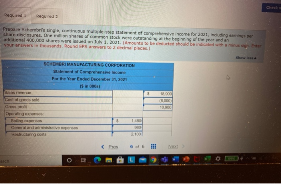 Check Required 1 Required 2 Prepare Schembris single, continuous multiple-step statement of comprehensive income for 2021, i