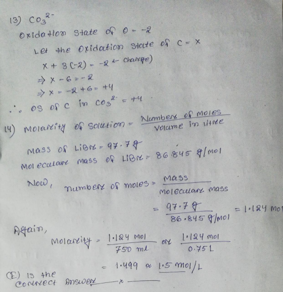13) Cog? Oxidation State of 0 - 2 Let the Oxidation State of C = X x + 3(-2) – – 2 k charge) => x-6 -2 => x = -2 + 6 + 4 do o