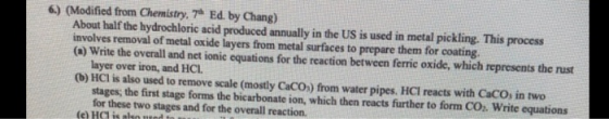 6.) (Modified from Chemistry, 7h Ed. by Chang) About half the hydrochloric acid produced annually in the US is used in metal