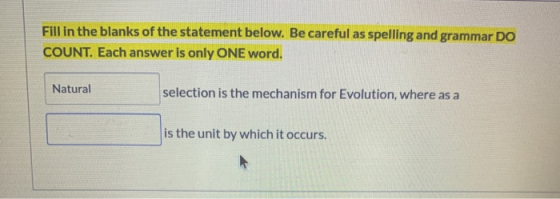 Fill in the blanks of the statement below. Be careful as spelling and grammar DO COUNT. Each answer is only ONE word. Natural
