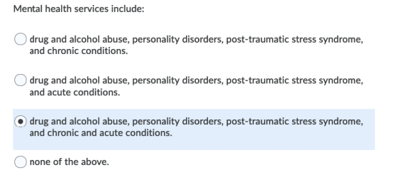 Mental health services include: drug and alcohol abuse, personality disorders, post-traumatic stress syndrome, and chronic co