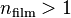 nfilm >1