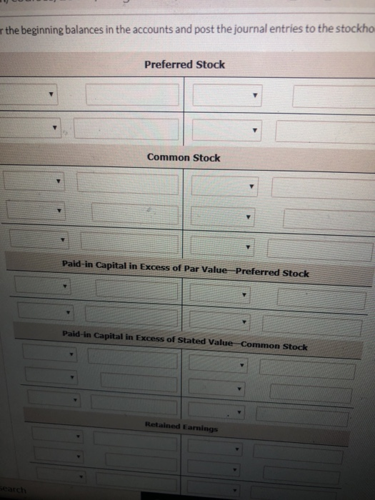 the beginning balances in the accounts and post the journal entries to the stockho Preferred Stock Common Stock Paid-in Capit