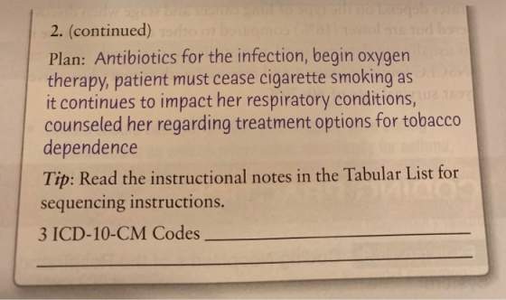 2. (continued) Plan: Antibiotics for the infection, begin oxygen therapy, patient must cease cigarette smoking as it continue
