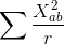 \sum \frac{X^2_{ab}}{r}
