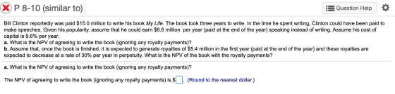 XP 8-10 (similar to) Question Help Bill Clinton reportedly was paid $15.0 million to write his book My Life. The book took th