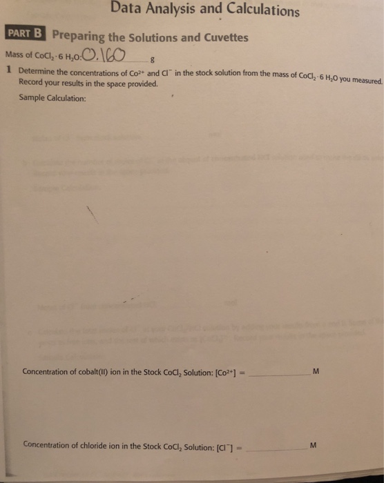 Data Analysis and Calculations PART B Preparing the Solutions and Cuvettes Mass of Cocl, 64,0:0.160 8 1 Determine the concent