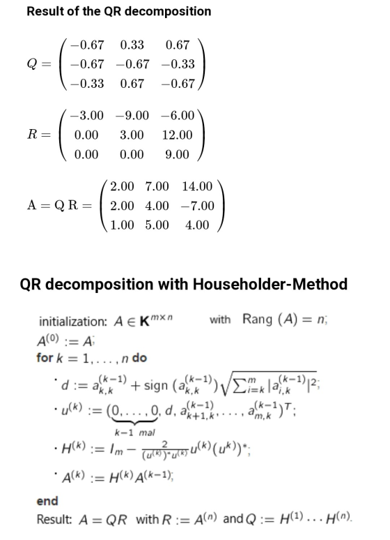 Result of the QR decomposition Q -0.67 0.33 0.67 -0.67 -0.67 -0.33 -0.33 0.67 -0.67 -3.00 -9.00 -6.00 0.00 3.00 12.00 R= 0.00