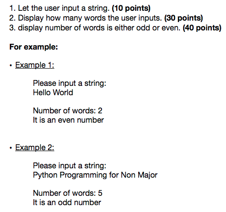 1. Let the user input a string. (10 points) 2. Display how many words the user inputs. (30 points) 3. display number of words