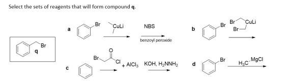 Select the sets of reagents that will form compound q. Culi Br Culi NBS Br Br Br a b benzoyl peroxide Br q Br Br CI + AICI; K
