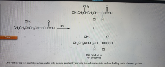 CH3 CH3CH2CHCH2CH-CHCOH CH3 CH3CH2CHCH2CH=CHCOH HCI CHE CH3CH2CHCH2CH-CHCOH H this product is not observed Account for the fa