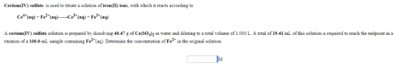 used to titrate a solution of iron(II) ions., with which it reacts according to Cerium(IV) sulfate Ce4(aq)Fe2 (aq)>Ce3*(aq) +
