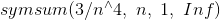 symsum (3/n 4, n. 1, Inf)