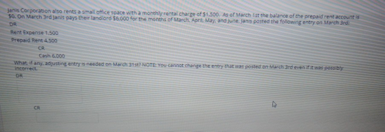 Janis Corporation also rents a small office space with a monthly rental charge of $1,500. As of March 1st the balance of the