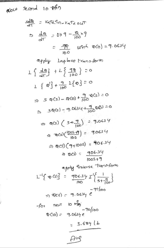 Second 10 thin Now = ratelin-rate out ST da dt oxa - 2 *9 with 8(o)=9.0634 100 apply Laplace transfortos Libe} + {2:0 I{ } 1
