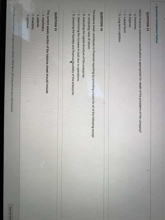 Question Completion Status: QUESTION 13 Which financial statement classification is appropriate for death of the president of