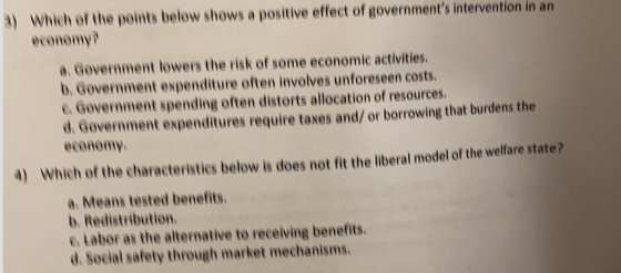 3) Which of the points below shows a positive effect of governments intervention in an a Government lowers the risk of some