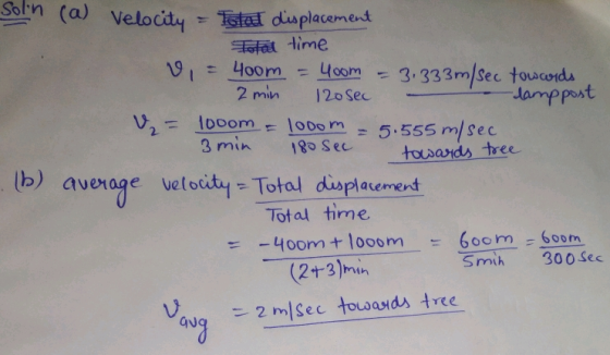 2 min 12o Sec Jamepost 2. 3 min 18o Sec towands tree avera e velocity=Total displacement Total time 400m+1000 m 600m-600m Smi