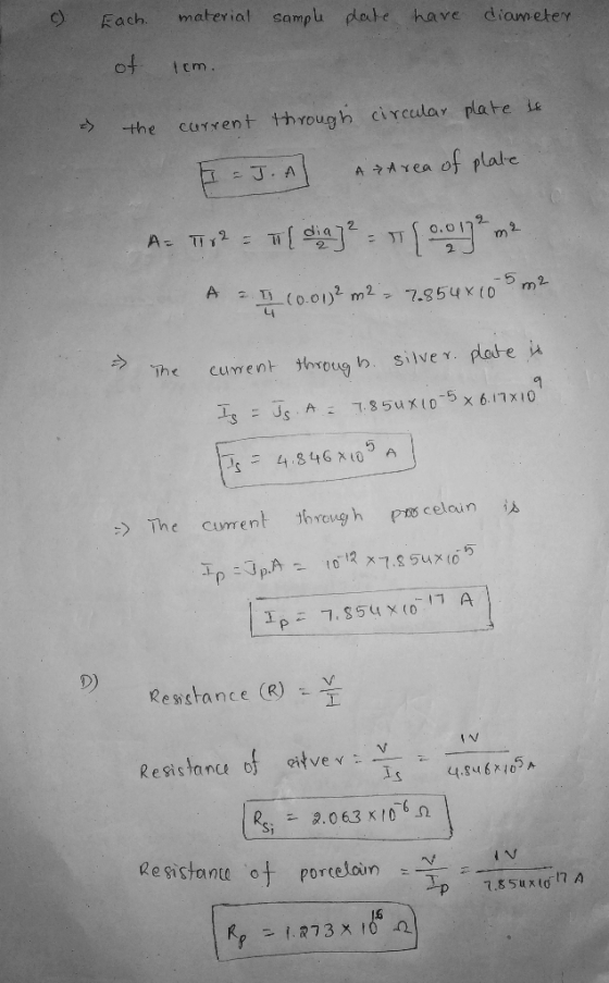 Each material sample plate have diameter of lem. Es the current through circular plate te E = J.A] retrea of plate A- Tr? - t