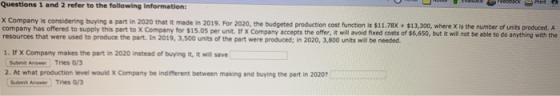 Questions 1 and 2 refer to the following Information: X Company is considering buying a part in 2020 that made in 2019. For 2