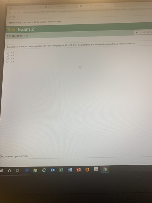 Elementary Statistics with computer Applications Test: Exam 2 This Question: 1pl lick to select your answer Orte e os x] 23