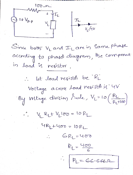 100_2 w tyIL Since both , and I are in same phase according to phasol diagram, the comporrent in load is resistor. ... let lo