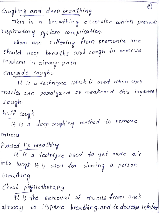 coughing and deep breathing This is a breathing excercise which prevents respiratory system complication. when one suffering
