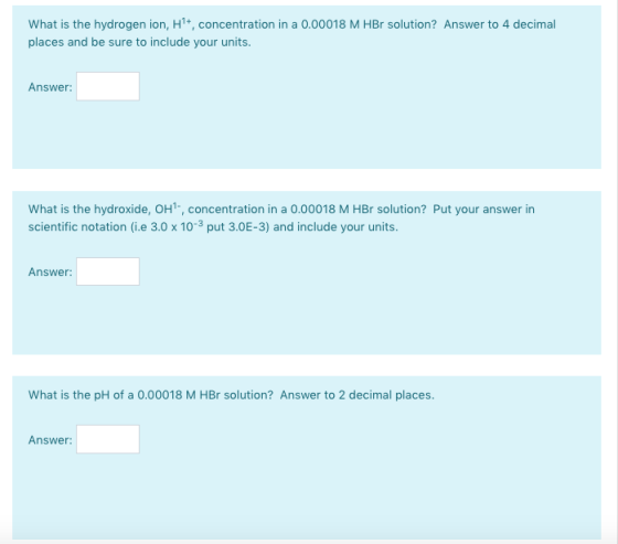 What is the hydrogen ion, H+, concentration in a 0.00018 M HBr solution? Answer to 4 decimal places and be sure to include yo
