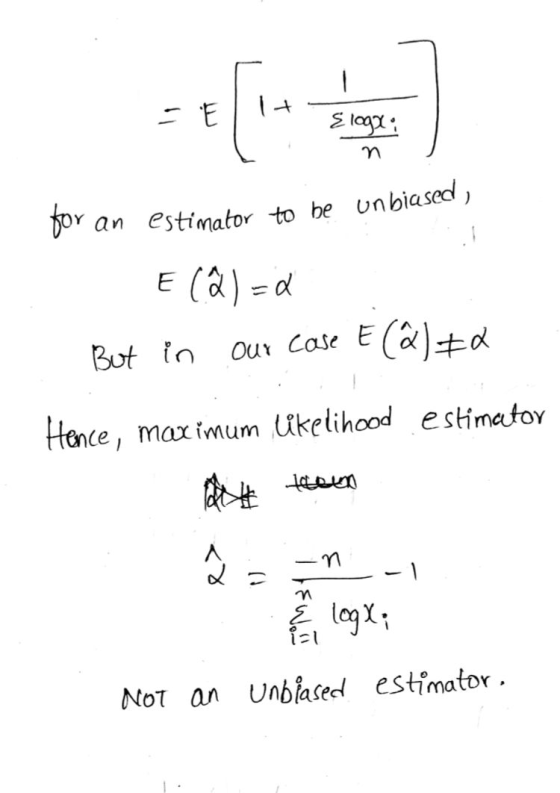 - [ = E 1+ ] Elogy; n estimator to be unbiased, for an - But E (2)=2 in our case E (2) #2 Hence, mar imum likelihood estimat
