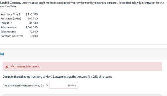 Sandhill Company uses the gross profit method to estimate inventory for monthly reporting purposes. Presented below is inform