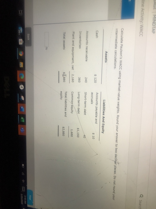 AGE MINDTAP line Activity: WACC Q Search Calculate Paulsons WACC using market value weights. Round your answer to two decima