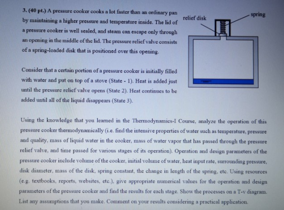spring relief disk 3.(40 pt.) A pressure cooker cooks a lot faster than an ordinary pan by maintaining a higher pressure and