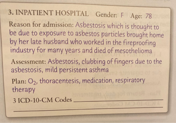3. INPATIENT HOSPITAL Gender: F Age: 78 Reason for admission: Asbestosis which is thought to be due to exposure to asbestos p