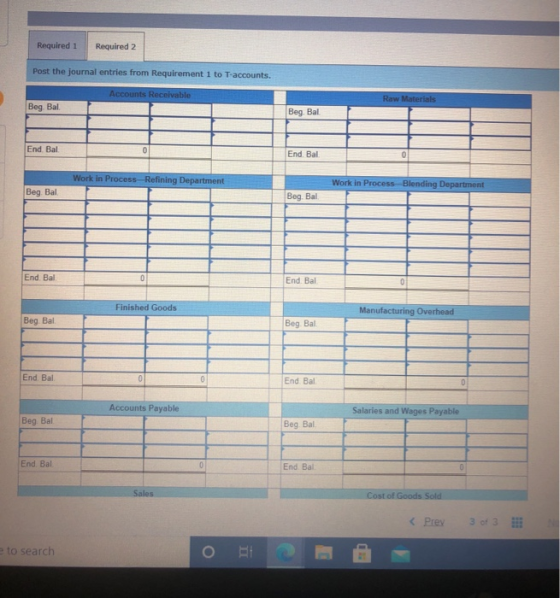 Required 1 Required 2 Post the journal entries from Requirement 1 to T-accounts. Accounts Receivable Raw Materials Beg Bal Be