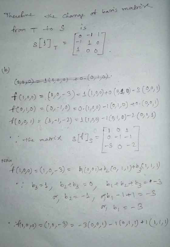 the Change of basis mabore Therefore, from I to to S s [3] T is 1 o (b) (1,0,0) = ļ (1,0,0) +0. (0, 1,07. f (1,0,0) = (1,0,-3