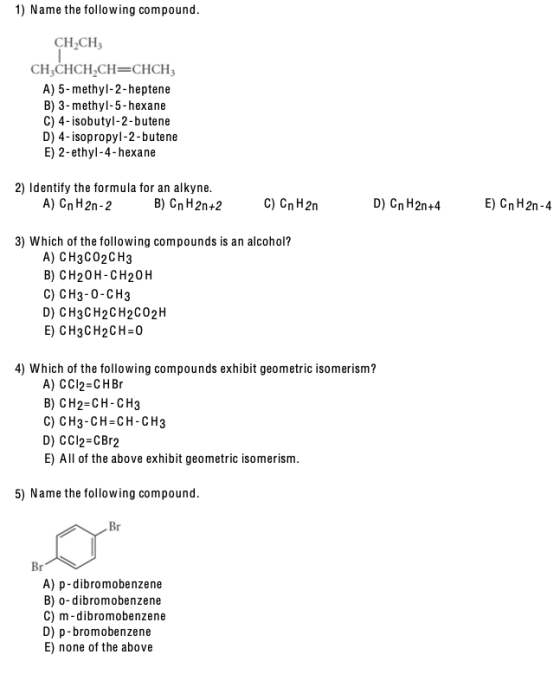 1) Name the following compound. CH2CH3 CH3CHCH,CH=CHCH; A) 5-methyl-2-heptene B) 3-methyl-5-hexane C) 4- isobutyl-2-butene D)