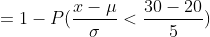 =1 - P(4=< 30 – 20